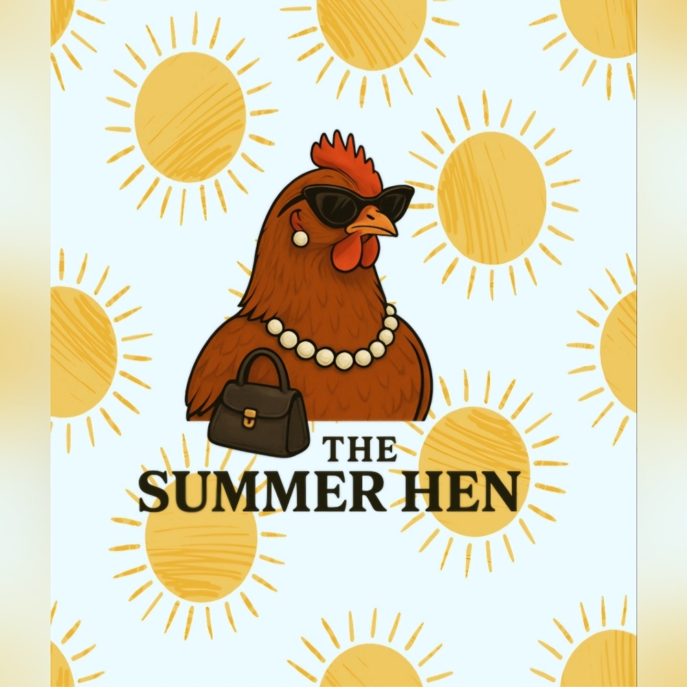 Meet your Posher, The Summer Hen
